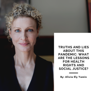 Truths and Lies about this Pandemic: What are the lessons for health rights and social justice?