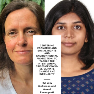 Centering economic and social rights and environmental protection, to tackle the intertwining crises of Covid-19, climate change and inequality